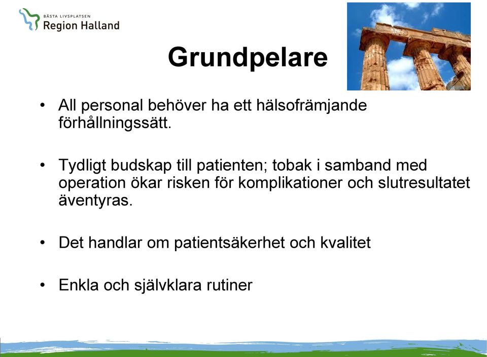 Tydligt budskap till patienten; tobak i samband med operation ökar