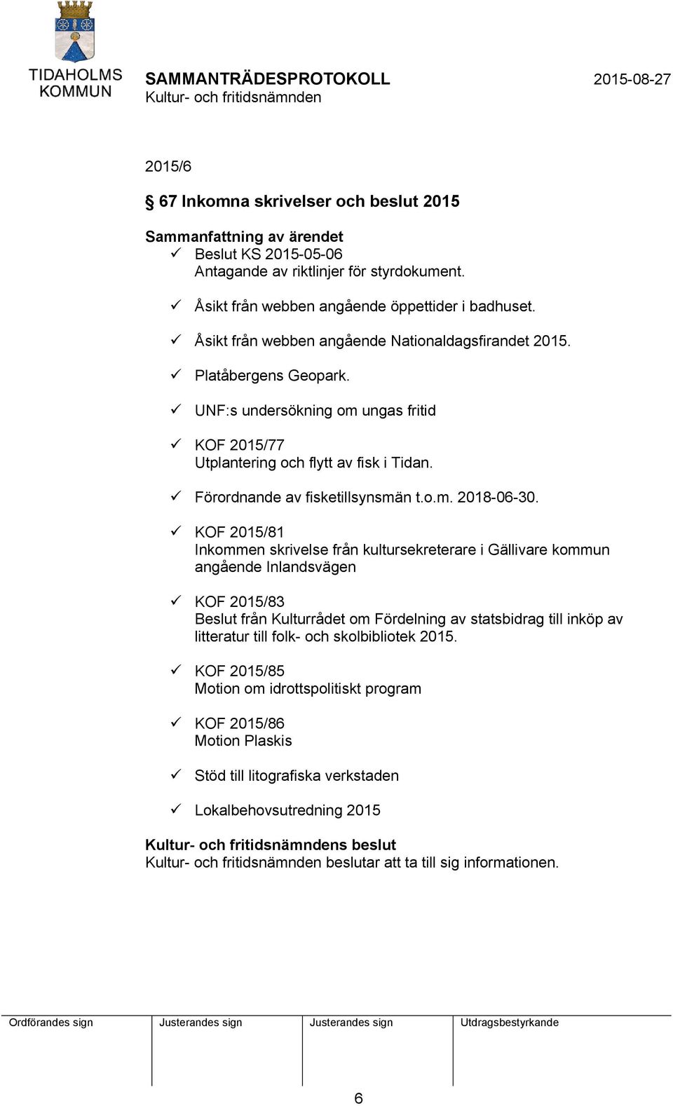 Förordnande av fisketillsynsmän t.o.m. 2018-06-30.