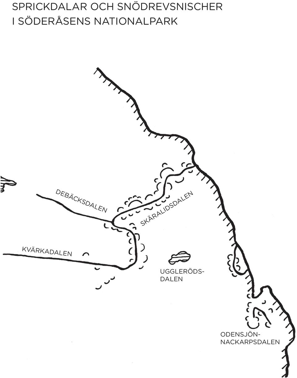 DEBÄCKSDALEN SKÄRALIDSDALEN