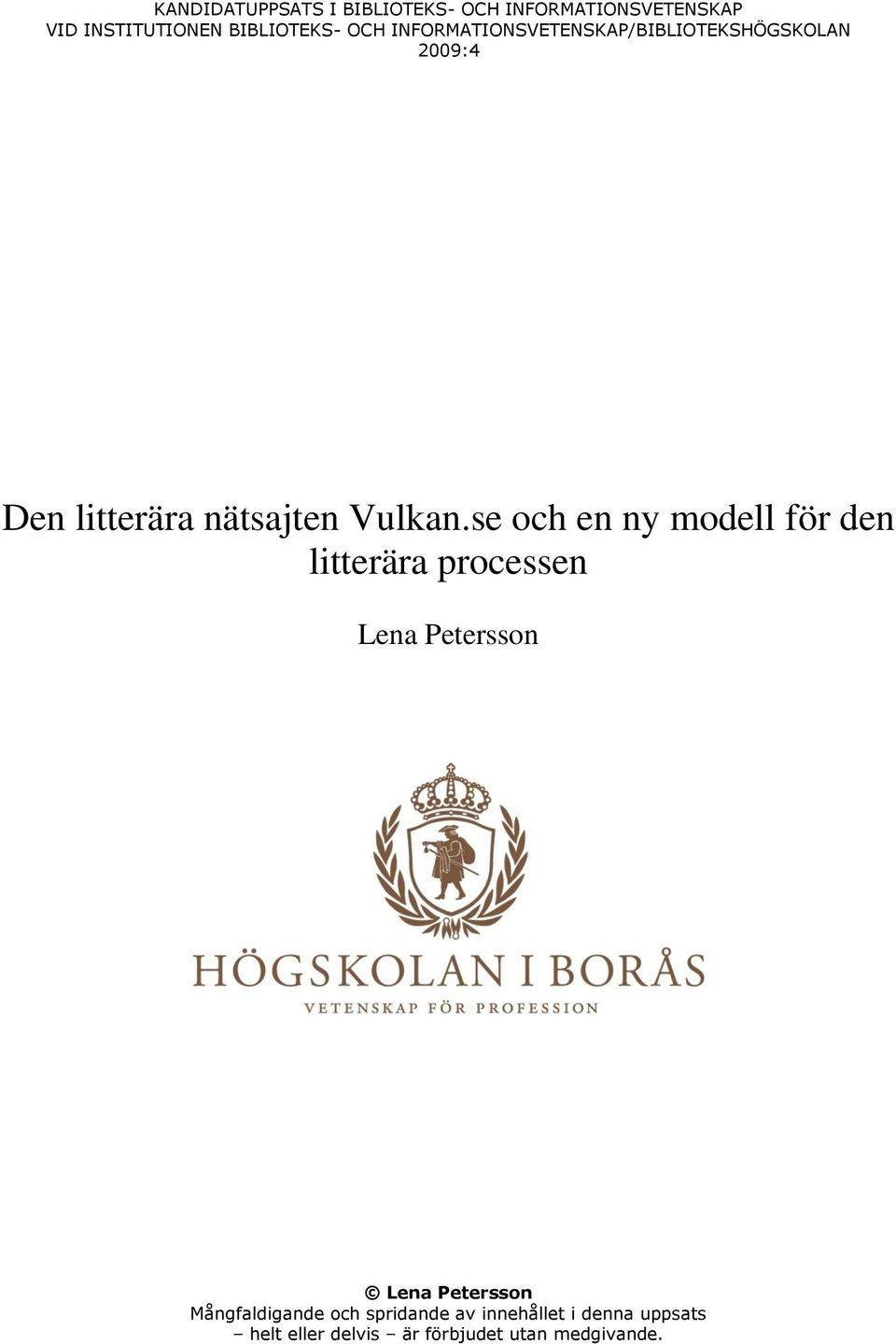 se och en ny modell för den litterära processen Lena Petersson Lena Petersson
