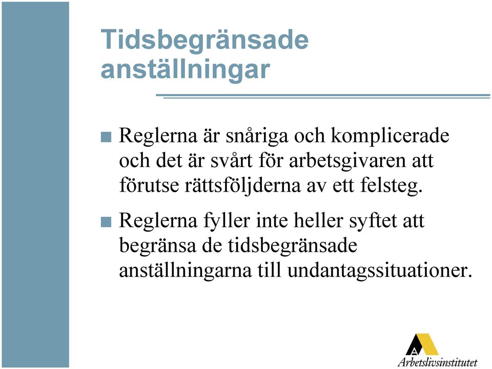 rättsföljderna av ett felsteg.