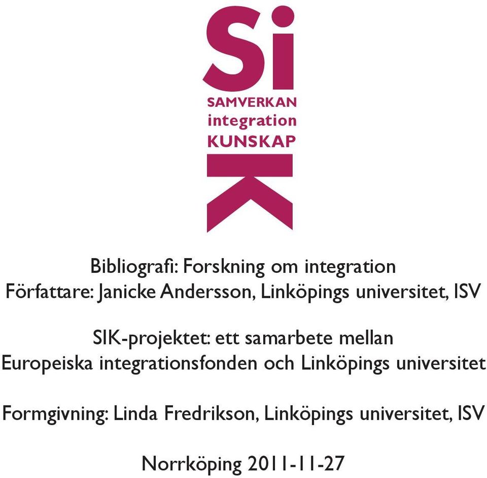 ett samarbete mellan Europeiska integrationsfonden och Linköpings