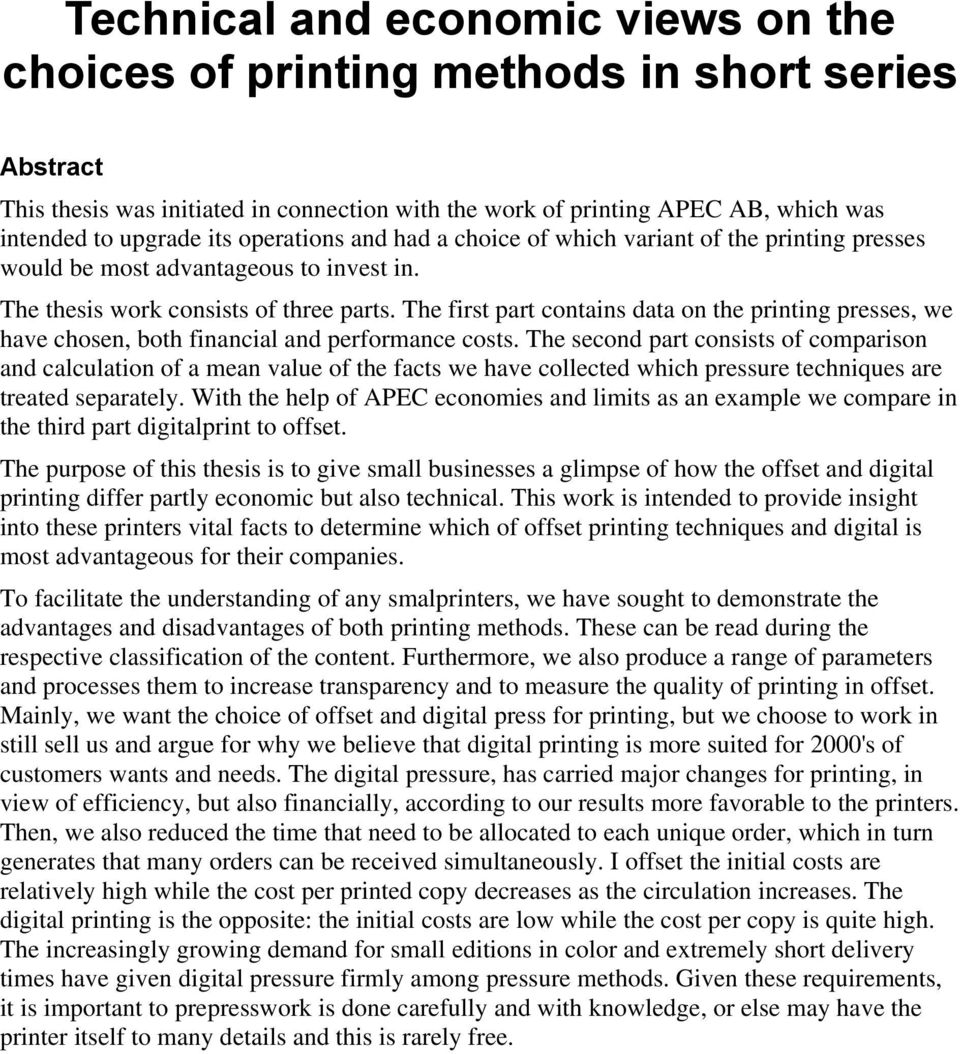 The first part contains data on the printing presses, we have chosen, both financial and performance costs.