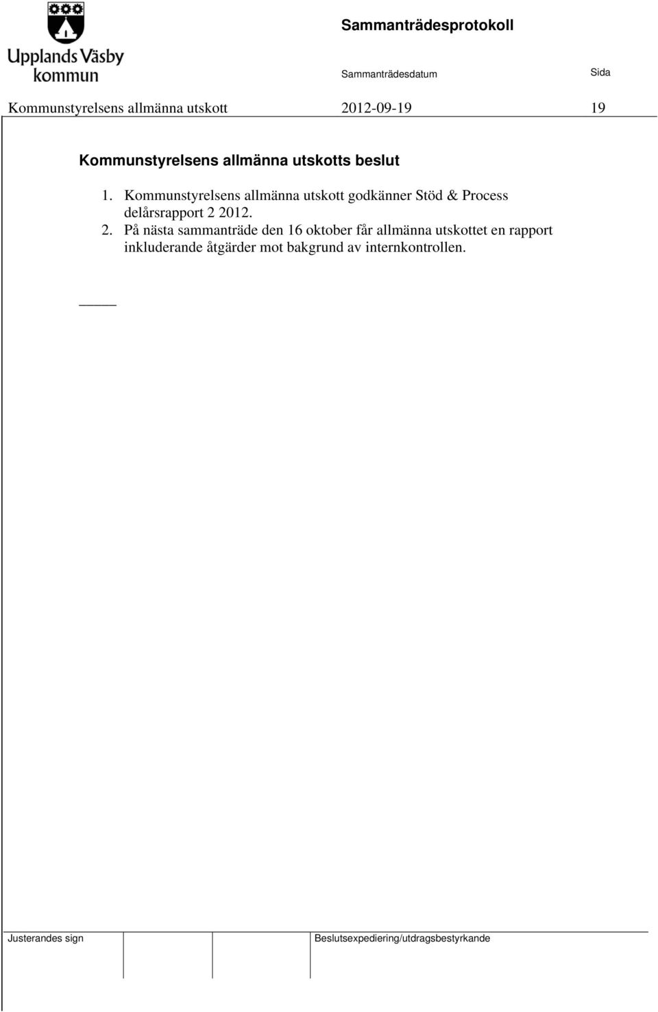Kommunstyrelsens allmänna utskott godkänner Stöd & Process delårsrapport 2