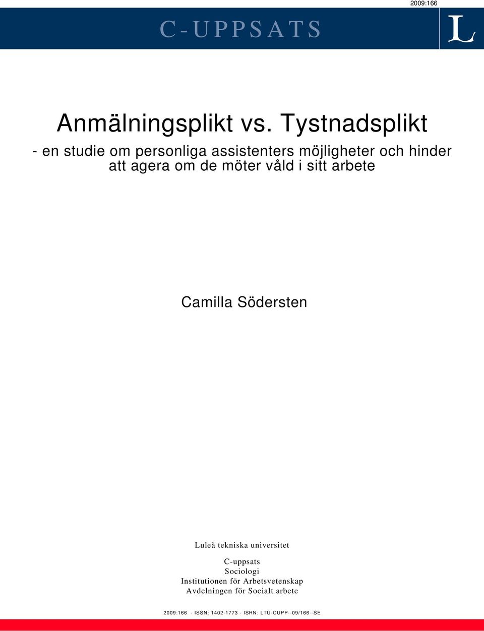 om de möter våld i sitt arbete Camilla Södersten Luleå tekniska universitet C-uppsats