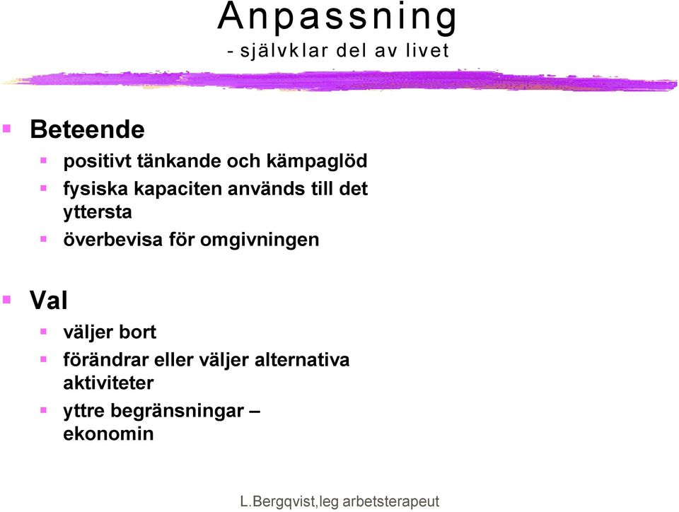 yttersta överbevisa för omgivningen Val väljer bort