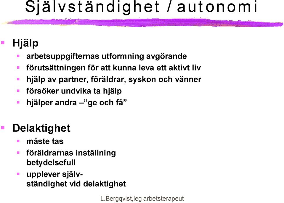 syskon och vänner försöker undvika ta hjälp hjälper andra ge och få Delaktighet