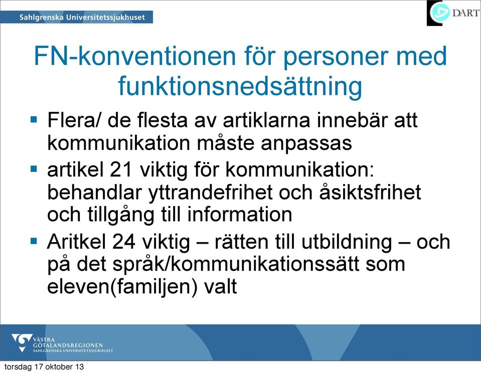 behandlar yttrandefrihet och åsiktsfrihet och tillgång till information Aritkel 24