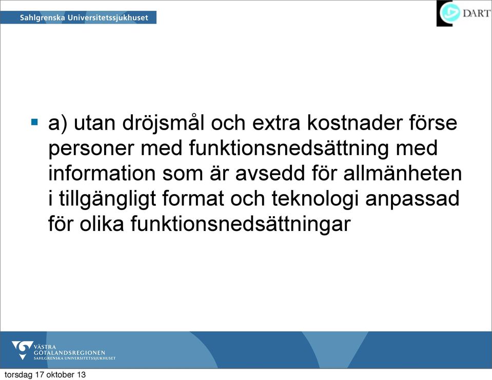 som är avsedd för allmänheten i tillgängligt
