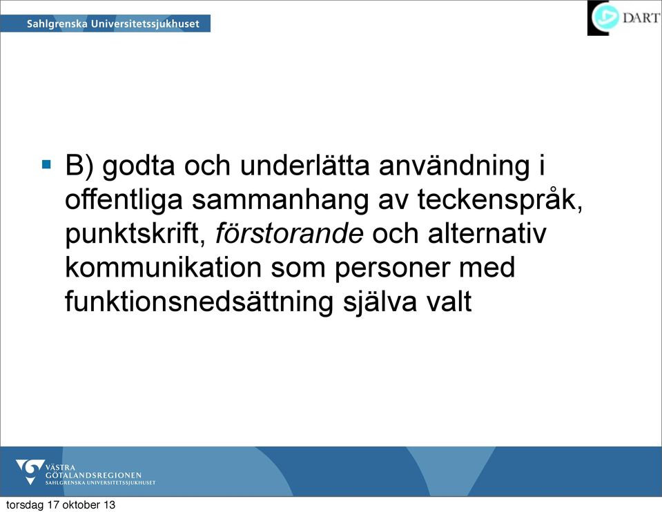 punktskrift, förstorande och alternativ