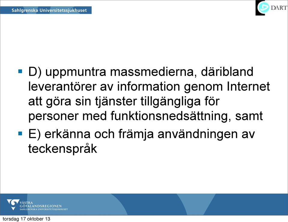 tillgängliga för personer med funktionsnedsättning,