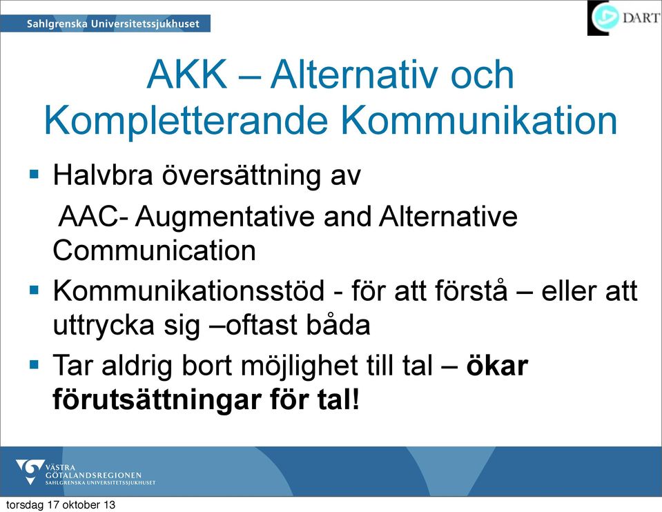 Kommunikationsstöd - för att förstå eller att uttrycka sig