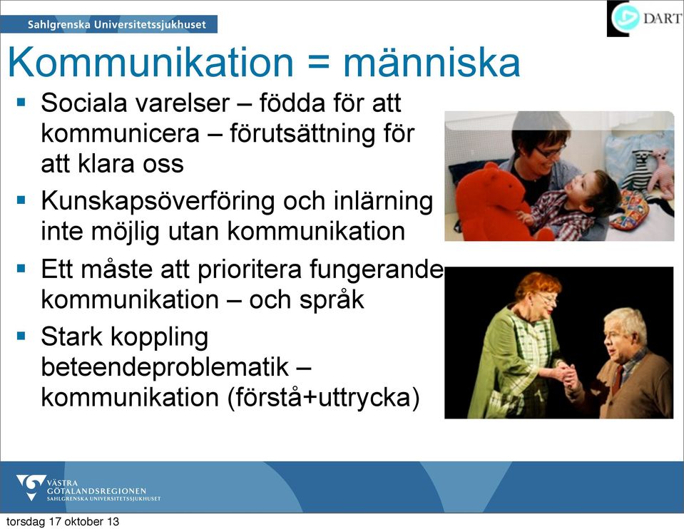 möjlig utan kommunikation Ett måste att prioritera fungerande