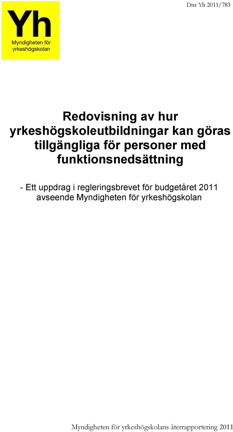 uppdrag i regleringsbrevet för budgetåret 2011 avseende