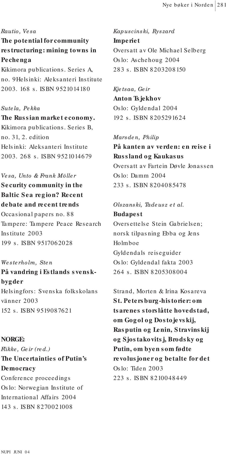 Recent debate and recent trends Occasional papers no. 88 Tampere: Tampere Peace Research Institute 2003 199 s.