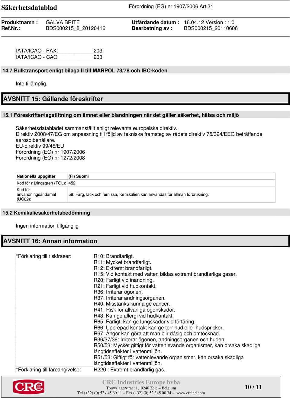 Direktiv 2008/47/EG om anpassning till följd av tekniska framsteg av rådets direktiv 75/324/EEG beträffande aerosolbehållare.