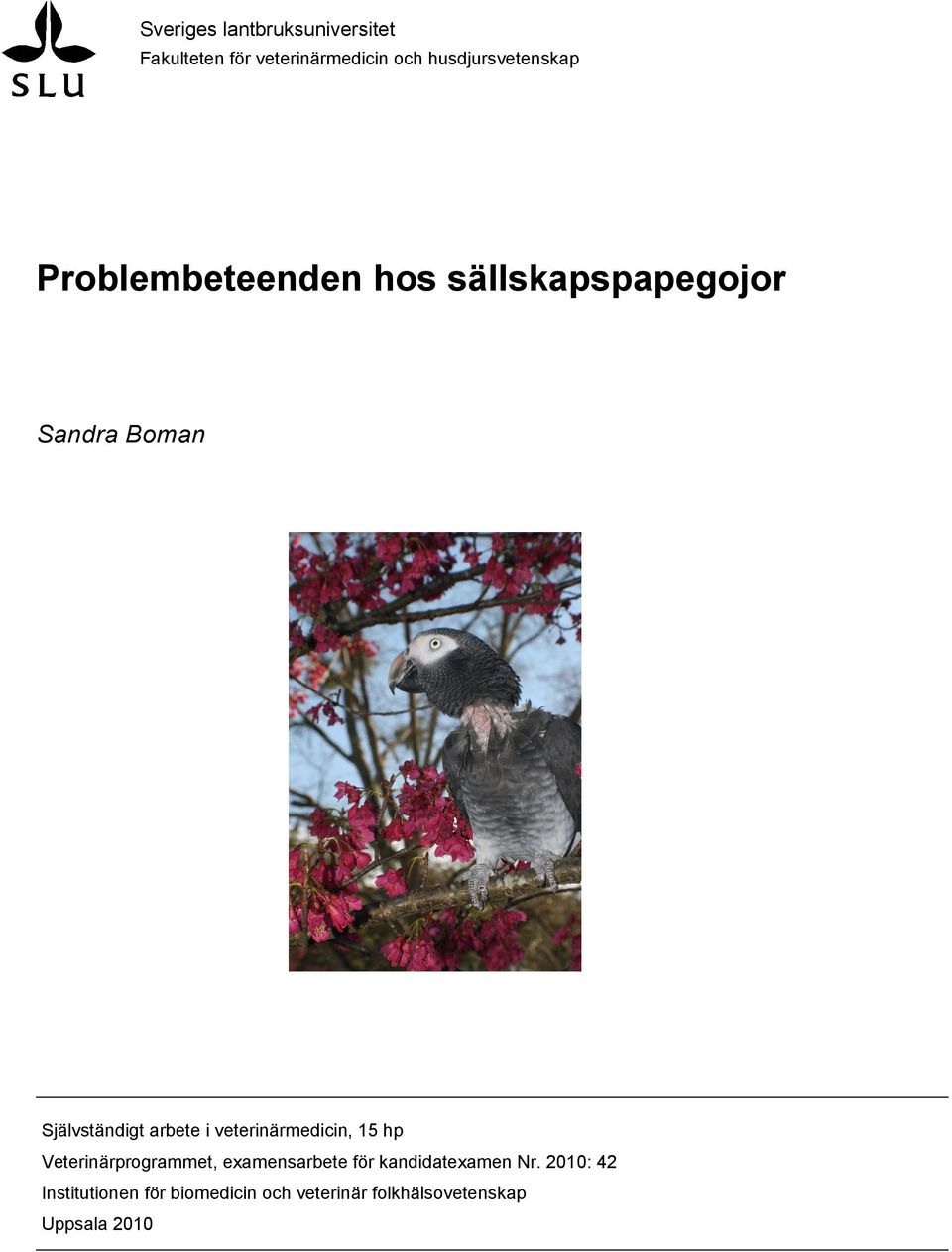 Självständigt arbete i veterinärmedicin, 15 hp Veterinärprogrammet, examensarbete