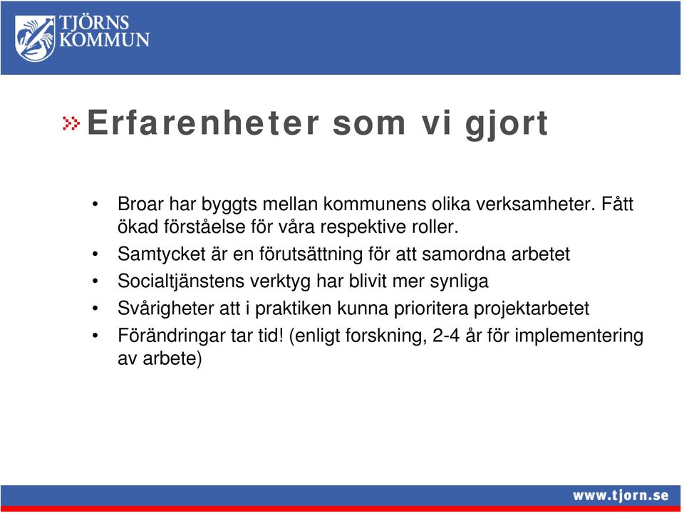 Samtycket är en förutsättning för att samordna arbetet Socialtjänstens verktyg har blivit