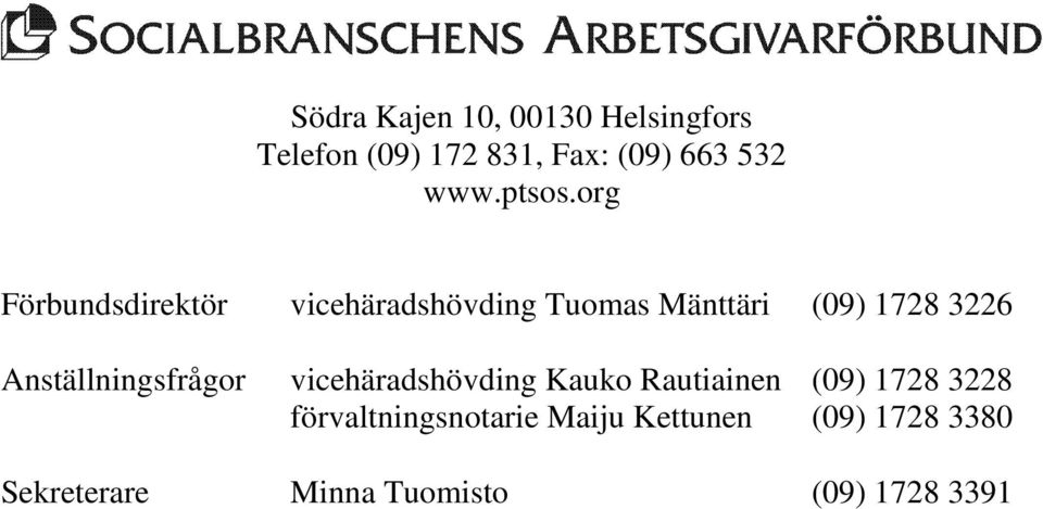 org Förbundsdirektör vicehäradshövding Tuomas Mänttäri (09) 1728 3226