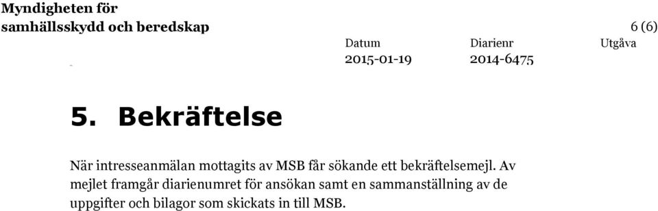 sökande ett bekräftelsemejl.