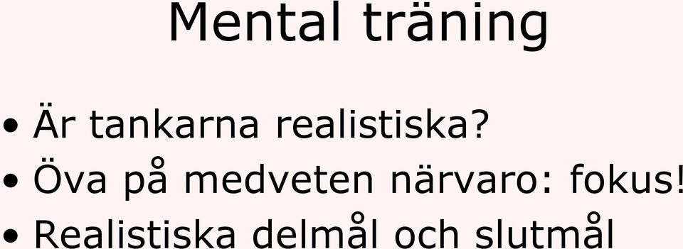 Öva på medveten närvaro: