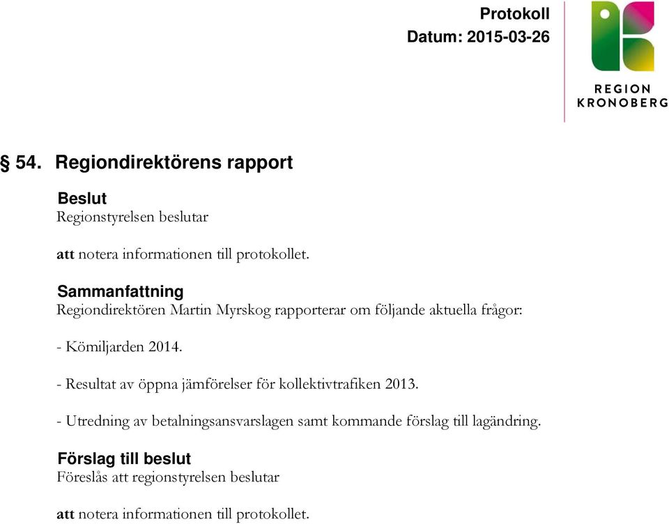 2014. - Resultat av öppna jämförelser för kollektivtrafiken 2013.