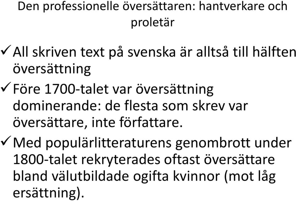 som skrev var översättare, inte författare.