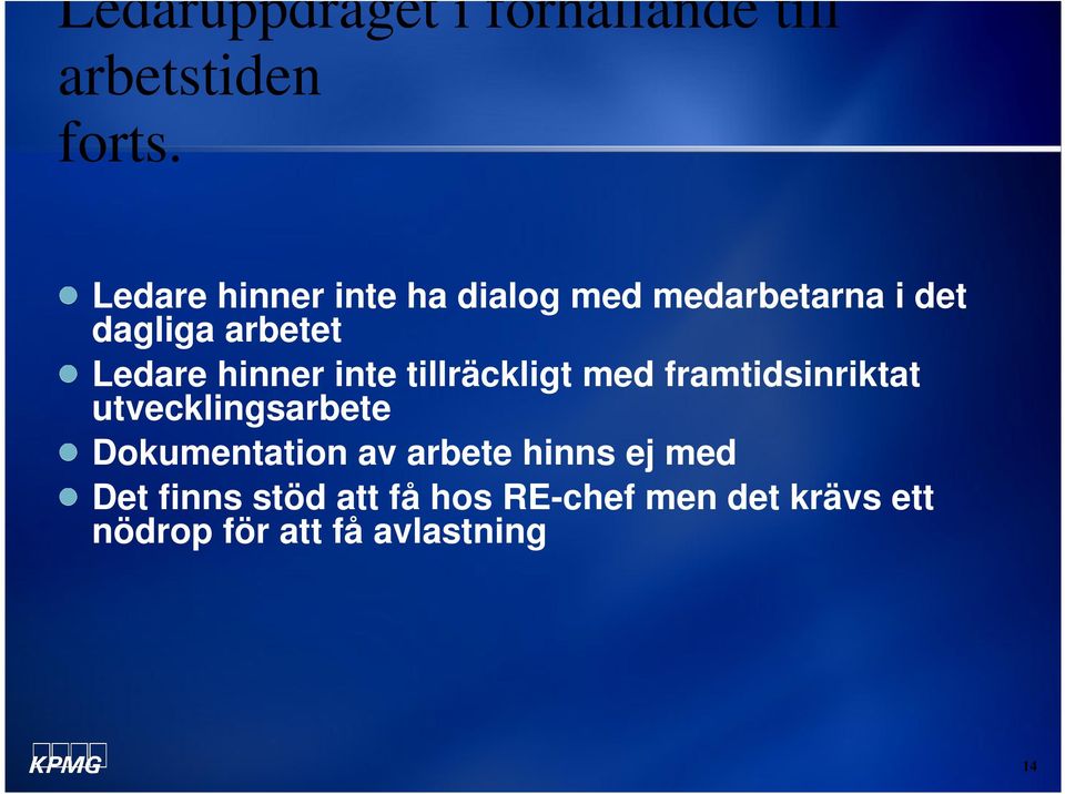 hinner inte tillräckligt med framtidsinriktat utvecklingsarbete Dokumentation