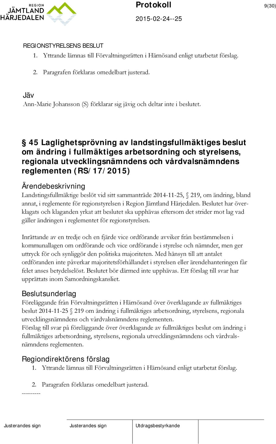 45 Laglighetsprövning av landstingsfullmäktiges beslut om ändring i fullmäktiges arbetsordning och styrelsens, regionala utvecklingsnämndens och vårdvalsnämndens reglementen (RS/17/2015)