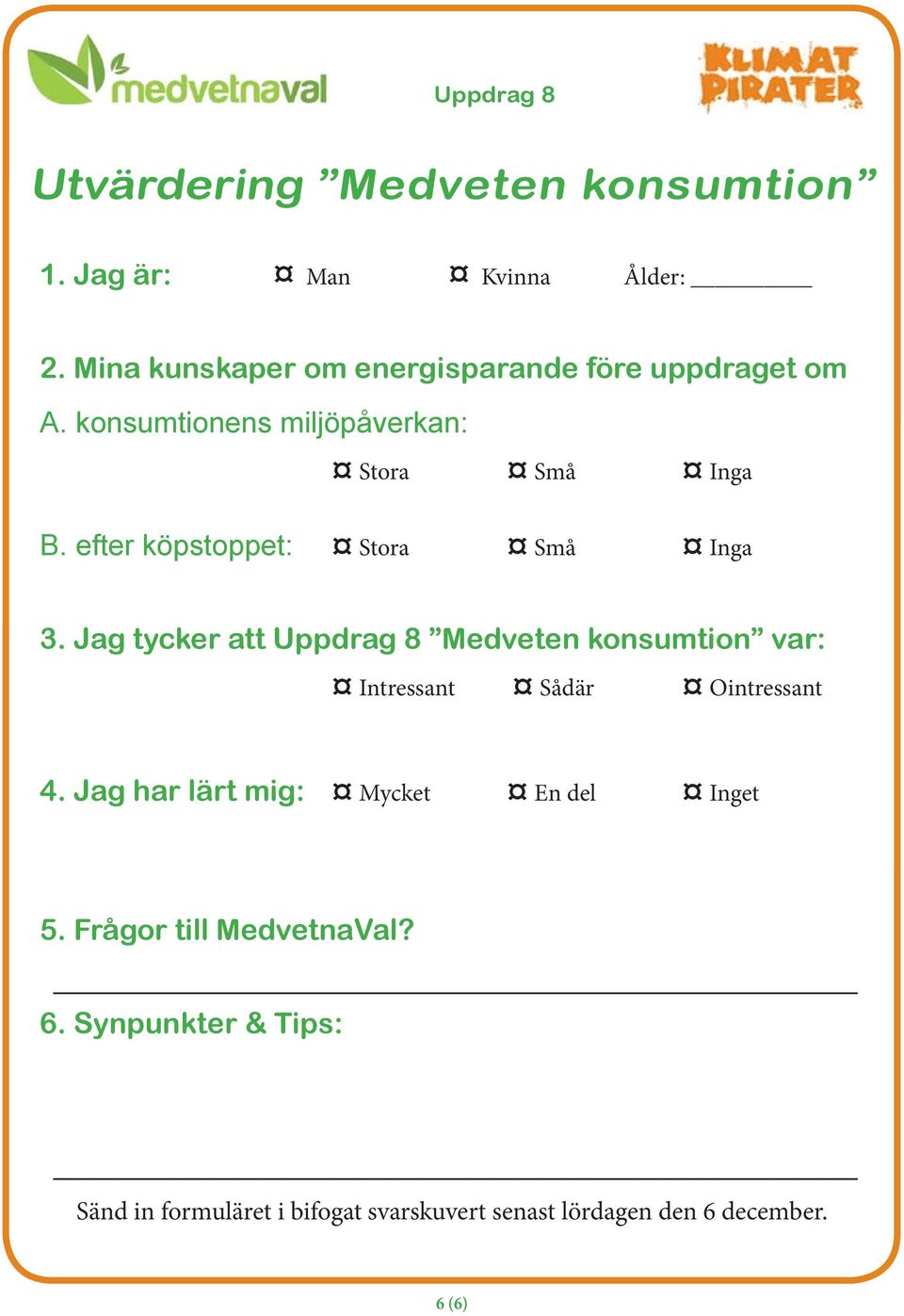 efter köpstoppet: Stora Små Inga 3.