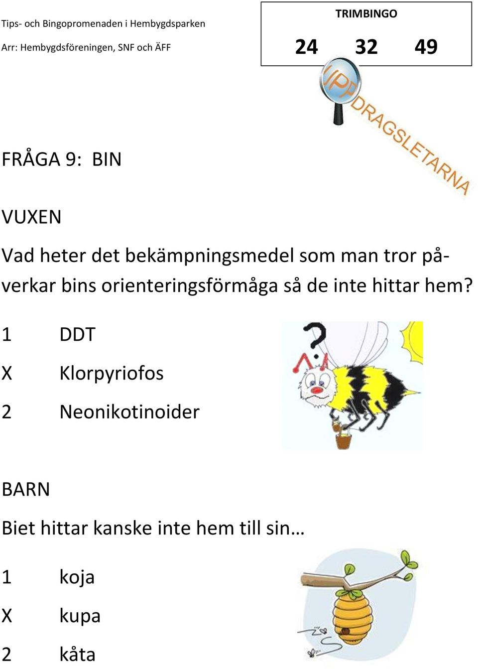 orienteringsförmåga så de inte hittar hem?