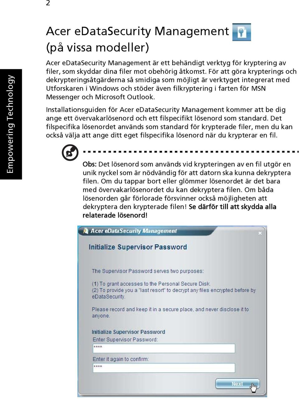 Outlook. Installationsguiden för Acer edatasecurity Management kommer att be dig ange ett övervakarlösenord och ett filspecifikt lösenord som standard.