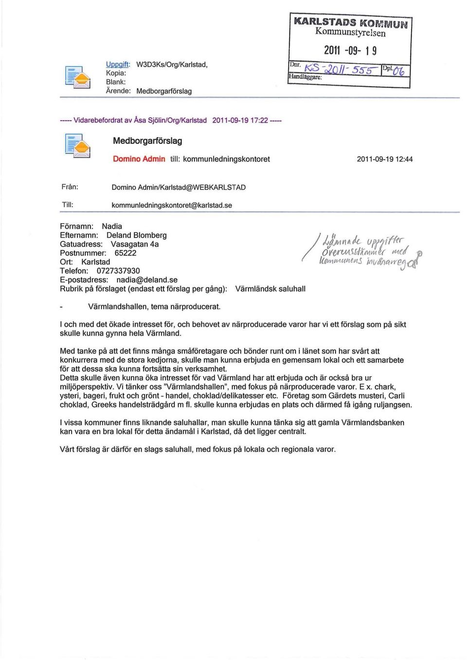 till: kommunledningskontoret 2011-09-19 12:44 Från : Till : Domino Admin/Karlstad@WEBKARLSTAD kommunledningskontoret@karlstad.