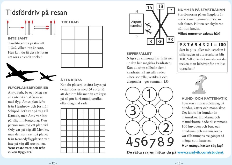 Den person som tog ett plan vid Orly var på väg till Mexiko, men den som satt på planet från Kennedyflygplatsen var inte på väg till Australien. Vem reste vart och från vilken flygplats?