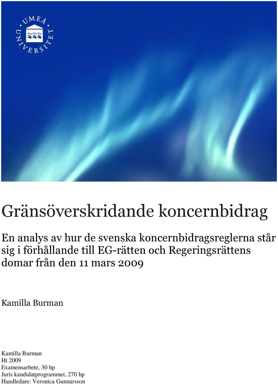 Regeringsrättens domar från den 11 mars 2009 Kamilla Burman Kamilla