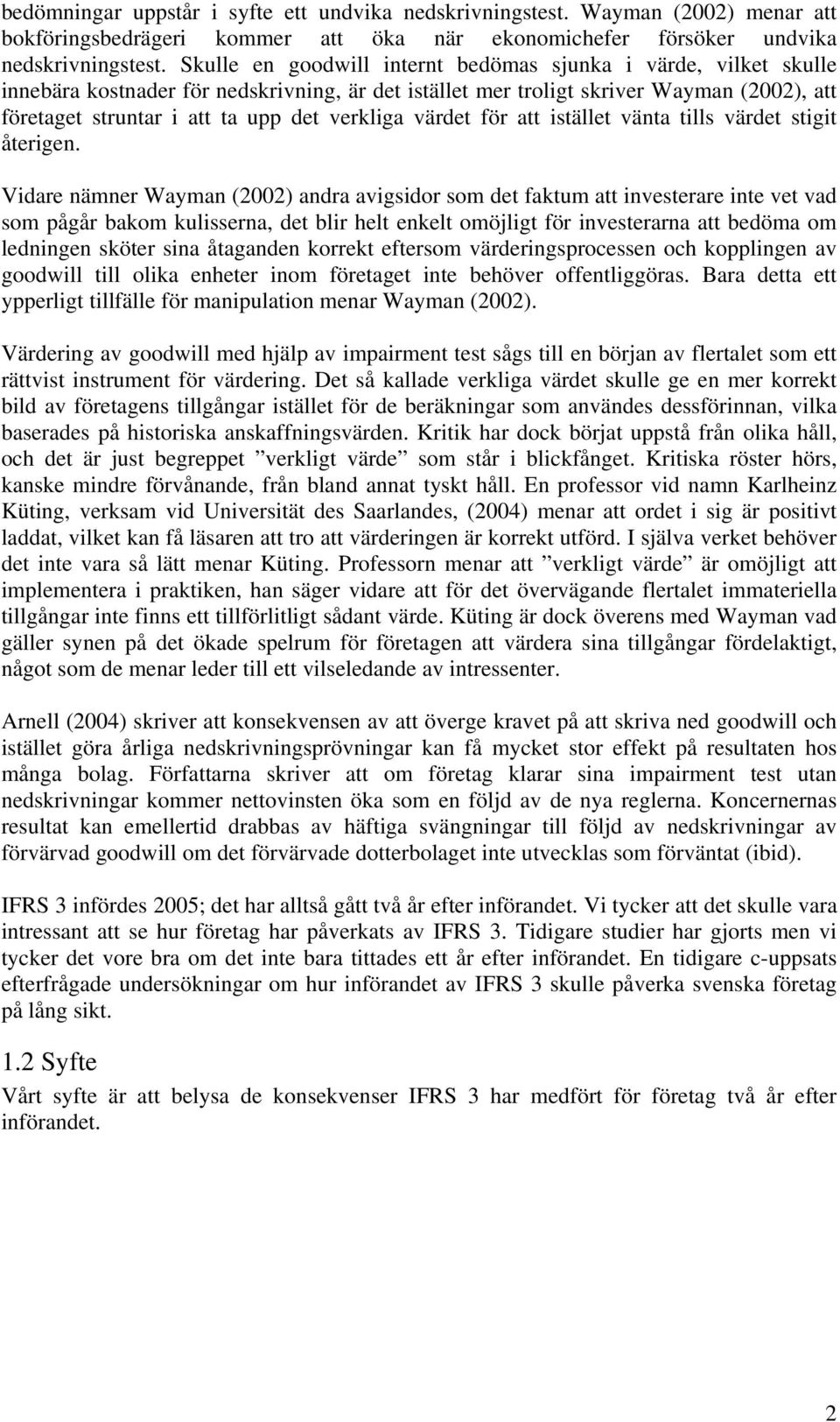 verkliga värdet för att istället vänta tills värdet stigit återigen.