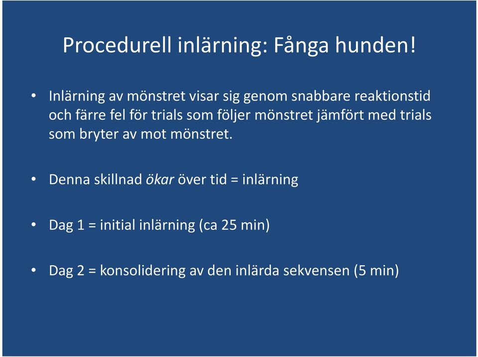 trials som följer mönstret jämfört med trials som bryter av mot mönstret.