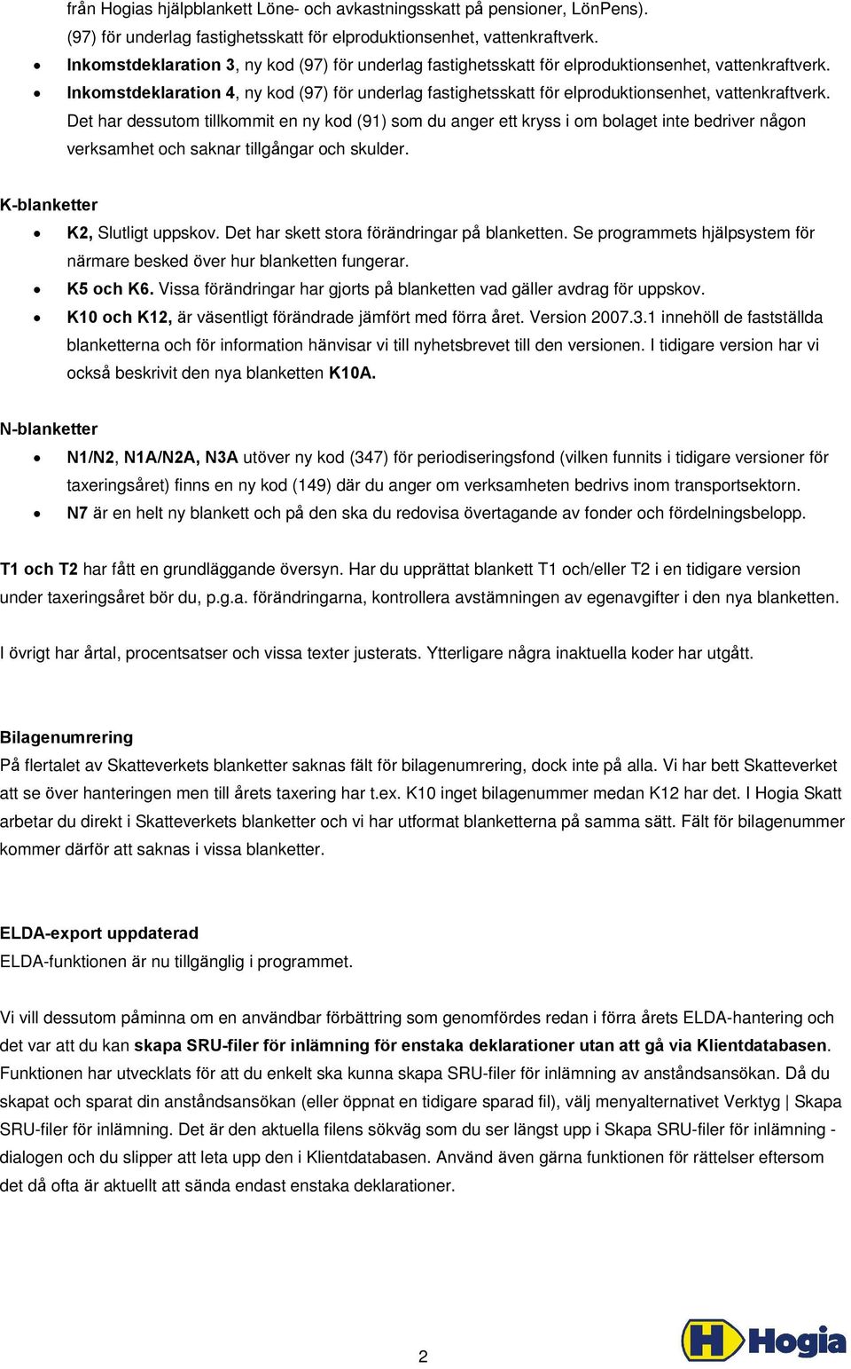 Inkomstdeklaration 4, ny kod (97) för underlag fastighetsskatt för elproduktionsenhet, vattenkraftverk.