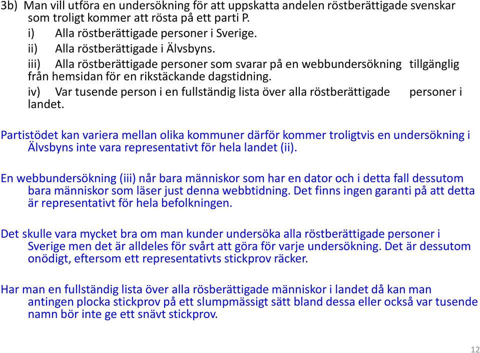 iv) Var tusende person i en fullständig lista över alla röstberättigade personer i landet.