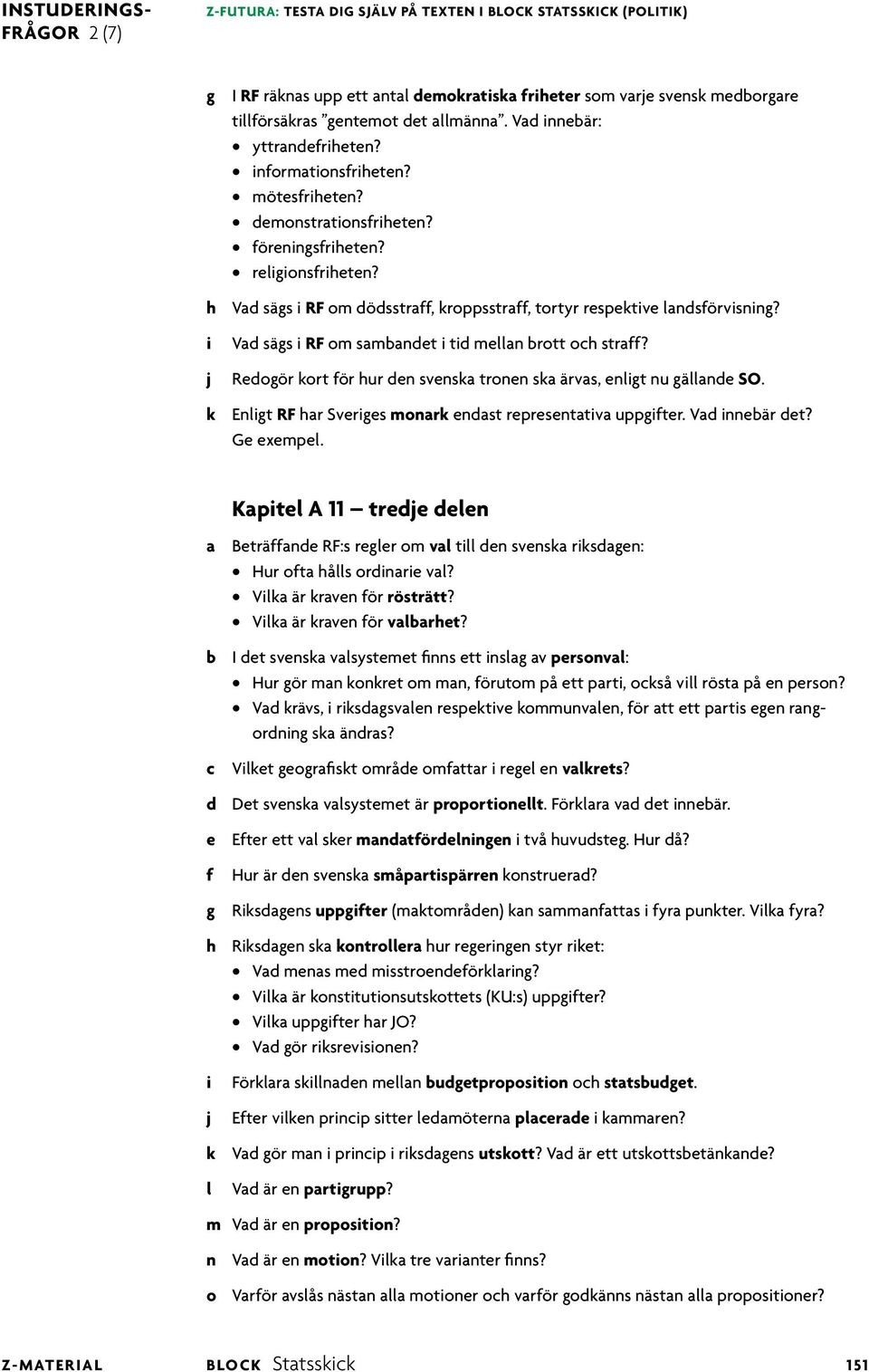 Vad sägs RF om sambandet td mean brott och stra? Redogör kort ör hur den svenska tronen ska ärvas, engt nu gäande SO. k Engt RF har Sverges monark endast representatva uppgter. Vad nnebär det?