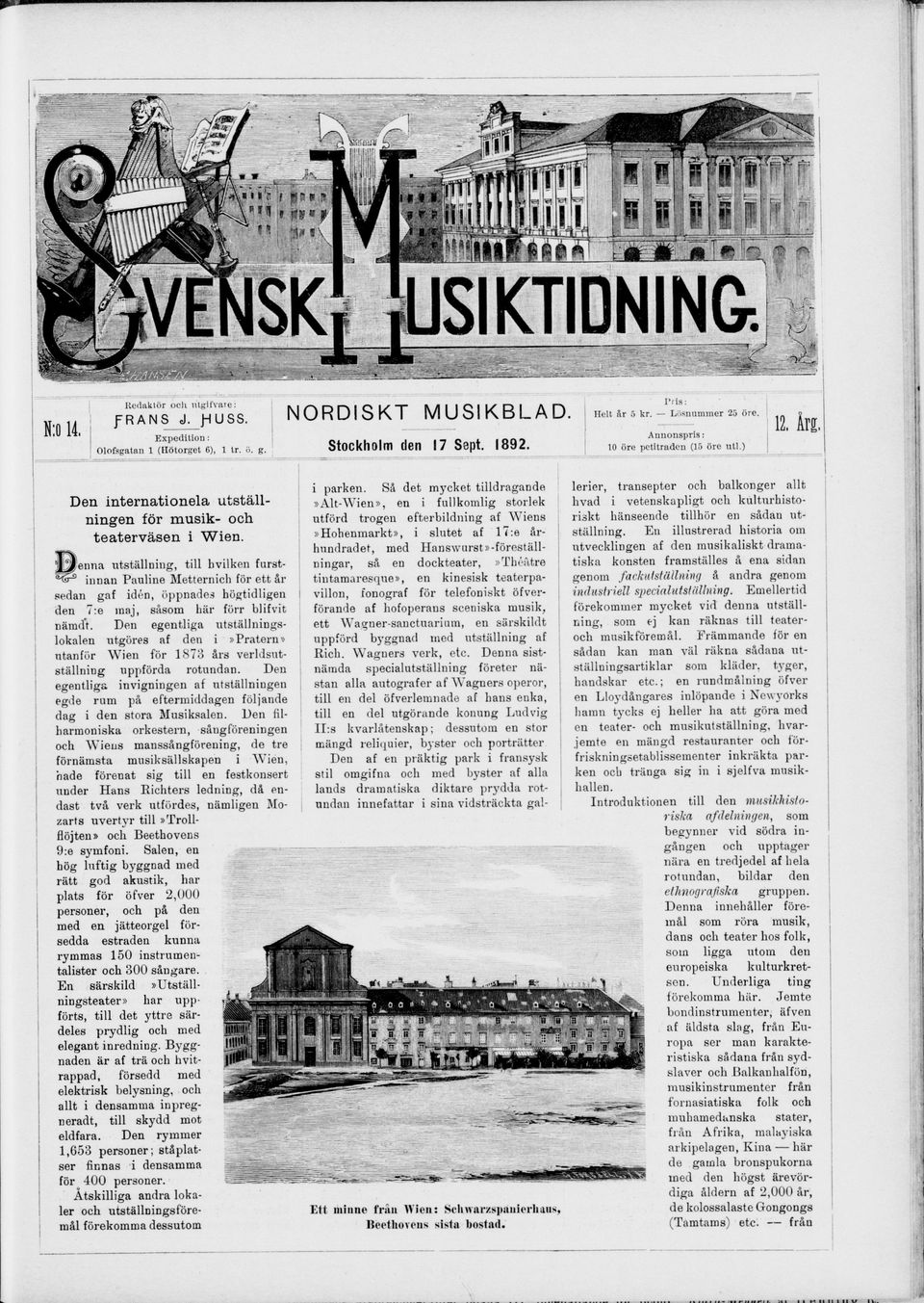 göres af den i» Pratern» ntanför Wien för 1878 års verldsutställning uppförda rotundan. Den egentliga invigningen af utställningen egde rum på eftermiddagen följande dag i den stora Musiksalen.