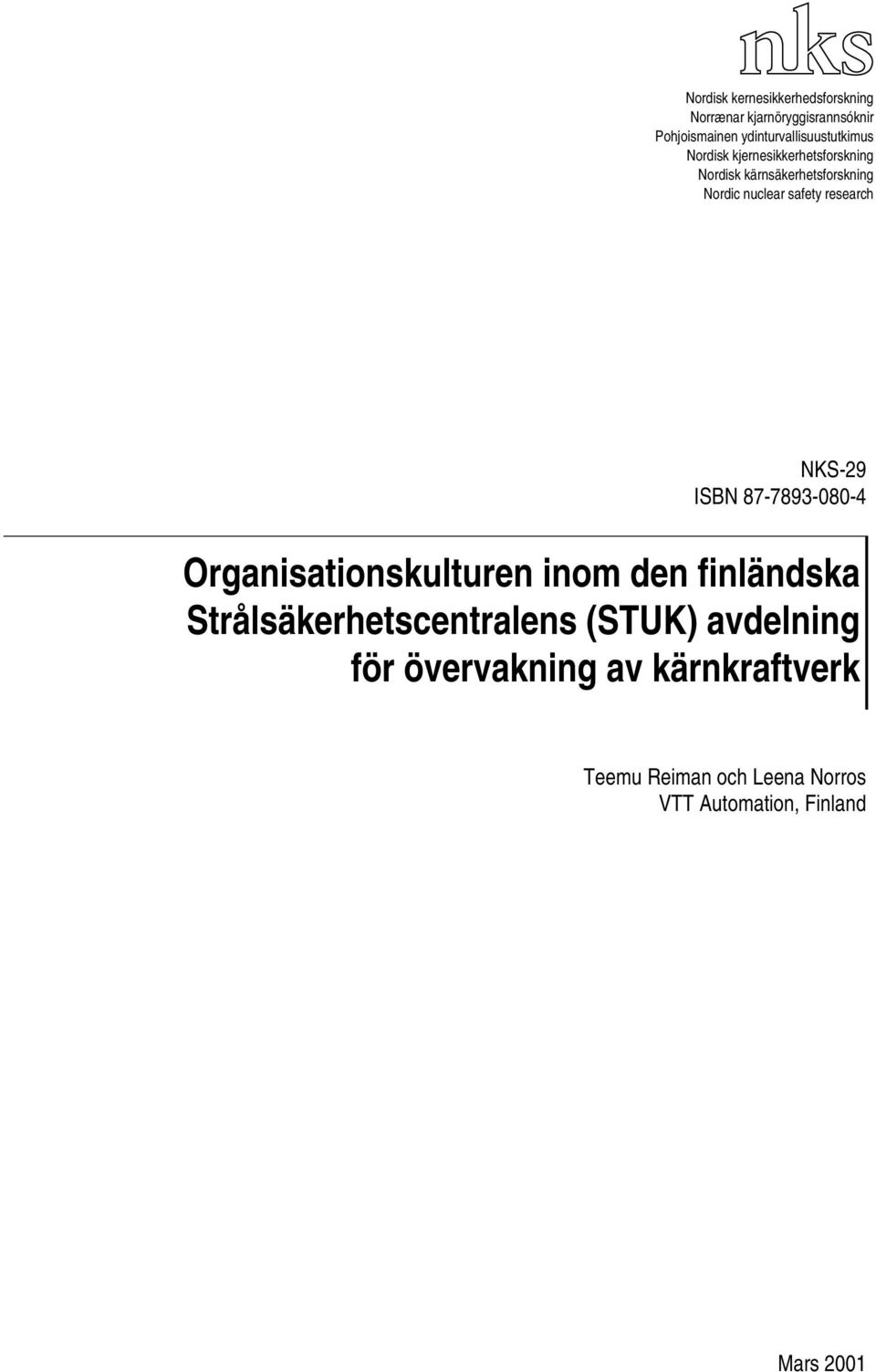 nuclear safety research NKS-29 ISBN 87-7893-080-4 Organisationskulturen inom den finländska