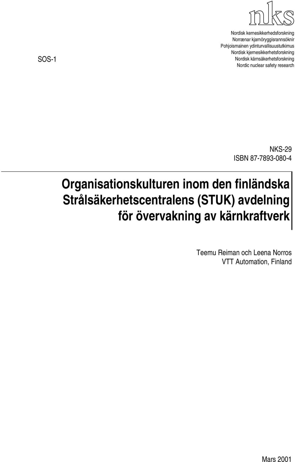 nuclear safety research NKS-29 ISBN 87-7893-080-4 Organisationskulturen inom den finländska