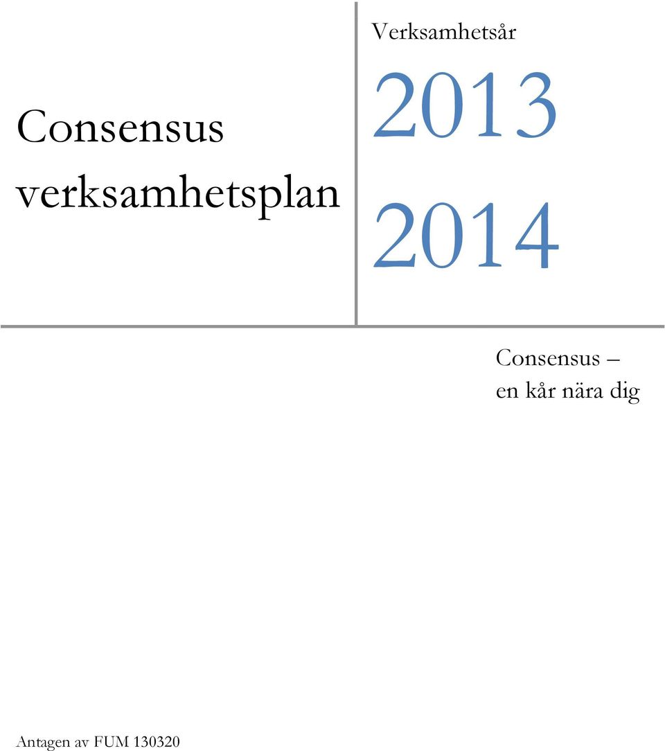 2014 Consensus en kår