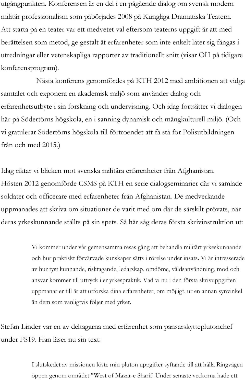 rapporter av traditionellt snitt (visar OH på tidigare konferensprogram).