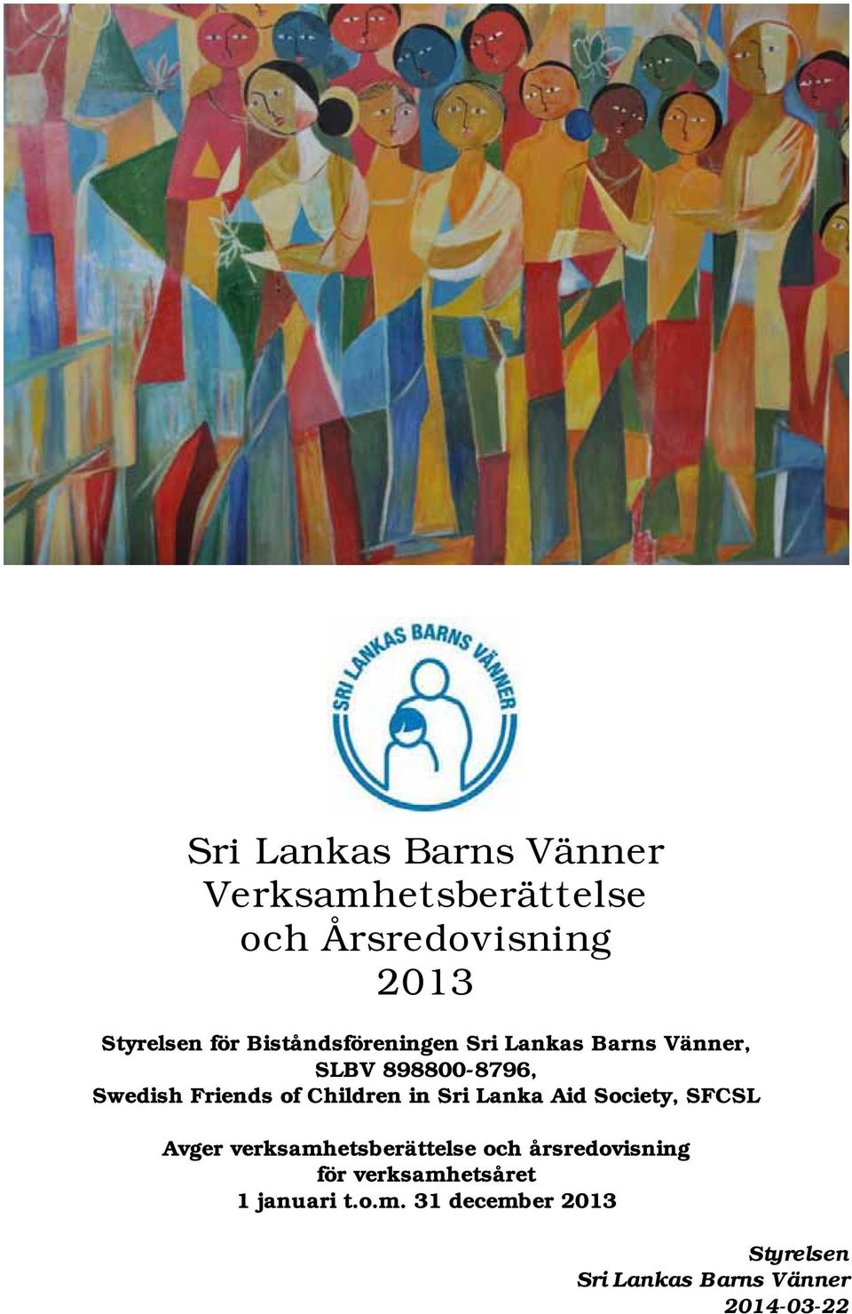 Children in Sri Lanka Aid Society, SFCSL Avger verksamhetsberättelse och årsredovisning