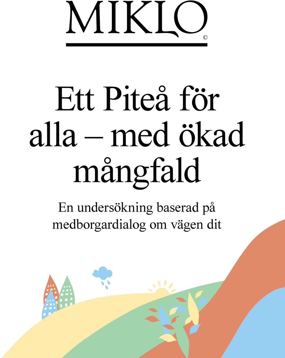 I undersökningen Sveriges det står högt i kurs att att visat har gjort vi som undersökningar flertal Ett drömboende är.