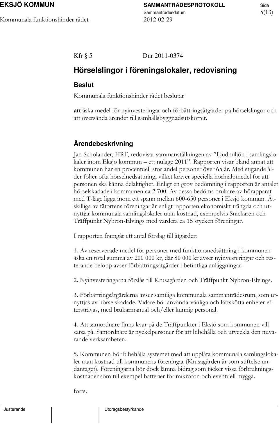 Rapporten visar bland annat att kommunen har en procentuell stor andel personer över 65 år.