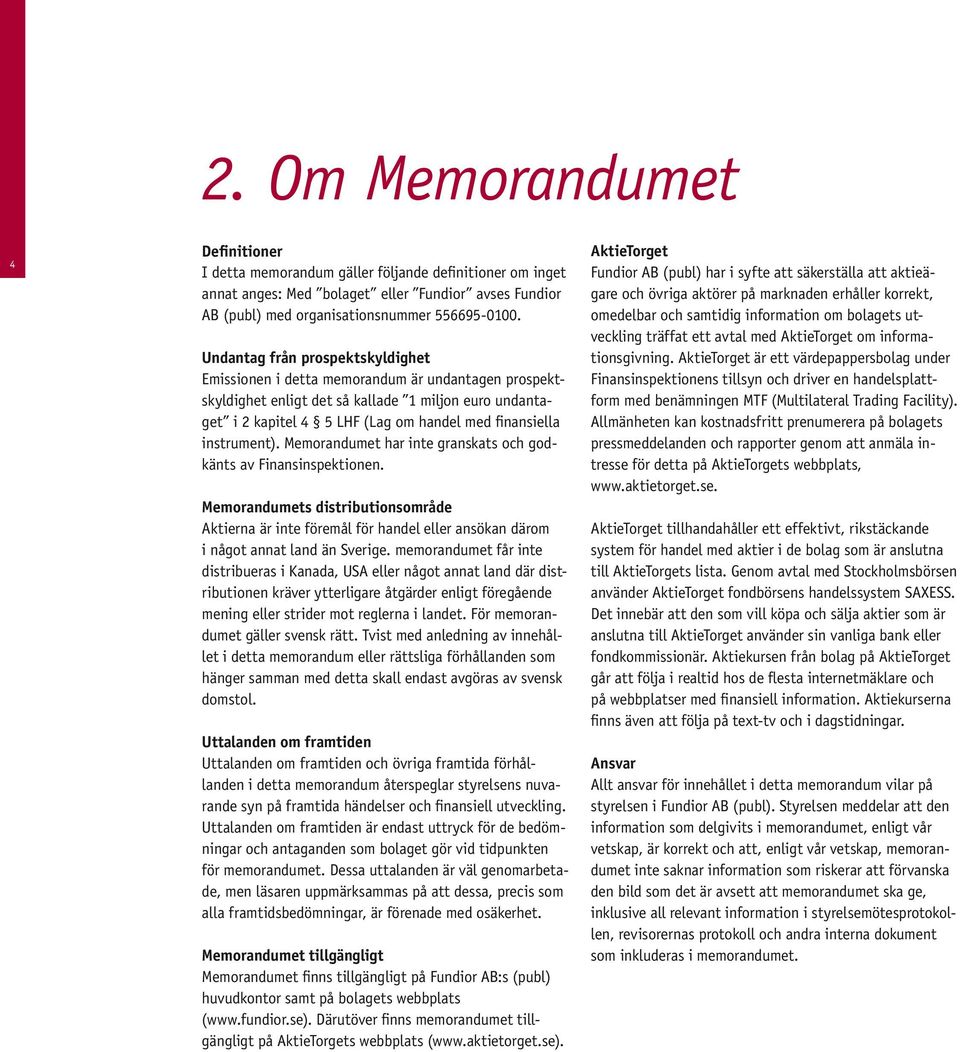 instrument). Memorandumet har inte granskats och godkänts av Finansinspektionen.