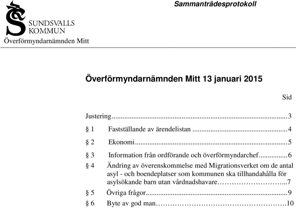 .. 5 3 Information från ordförande och överförmyndarchef.